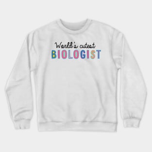Biologist Gifts | World's cutest Biologist Crewneck Sweatshirt